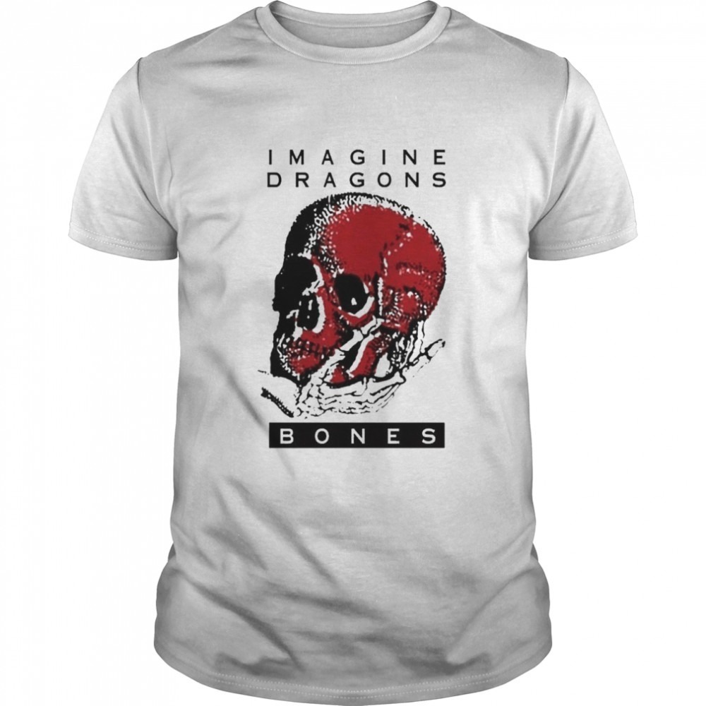 Skull Imagine Dragons Bones Shirt - T Shirt Classic